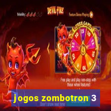 jogos zombotron 3